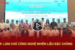 BSR: Làm chủ công nghệ nhiên liệu đặc chủng