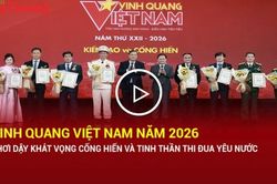 Vinh quang Việt Nam năm 2026: Khơi dậy khát vọng cống hiến và tinh thần thi đua yêu nước