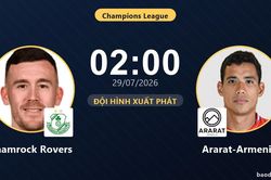 TRỰC TIẾPTrực tiếp Shamrock Rovers vs Ararat-Armenia: Đội h&igrave;nh xuất ph&aacute;t