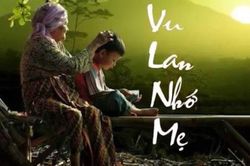 Vu Lan ... nhớ mẹ