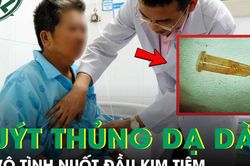 Người đàn ông suýt thủng dạ dày vì nuốt đầu kim tiêm
