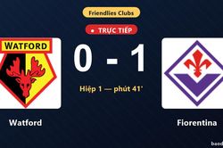 TRỰC TIẾPTrực tiếp Watford vs Fiorentina: Hiệp 2 bắt đầu, Fiorentina dẫn 1-0