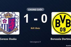Thống k&ecirc; trận đấu Cerezo Osaka 1-0 Borussia Dortmund: Solomon Sakuragawa tỏa s&aacute;ng, Cerezo Osaka gi&agrave;nh trọn 3 điểm