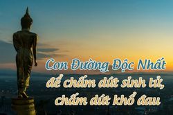 Con Đường Độc Nhất để chấm dứt sinh tử, chấm dứt khổ đau