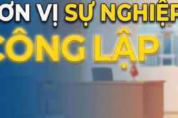Quy định mới về tổ chức đơn vị sự nghiệp công lập theo hướng tinh gọn, tự chủ