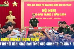 Đại tướng Nguyễn Trọng Nghĩa chủ tr&igrave; Hội nghị giao ban Tổng cục Ch&iacute;nh trị th&aacute;ng 7-2026