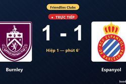 TRỰC TIẾPTrực tiếp Burnley vs Espanyol: Burnley gỡ h&ograve;a 1-1