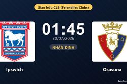 Nhận định Ipswich vs Osasuna: đội hình dự kiến