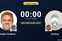 TRỰC TIẾPTrực tiếp Hradec Kr&aacute;lov&eacute; vs Troms&oslash;: Trận đấu đang diễn ra