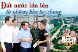 Đất nước lớn l&ecirc;n từ những b&agrave;n tay chung