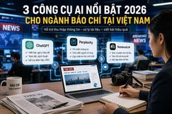 3 công cụ AI nổi bật năm 2026 giúp nhà báo làm việc hiệu quả hơn