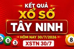 XSTN 30/7- Kết quả xổ số Tây Ninh hôm nay 30/7/2026