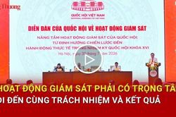 Hoạt động giám sát phải có trọng tâm, đi đến cùng trách nhiệm và kết quả