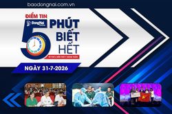 Điểm tin '5 phút biết hết' sáng 31-7: Đồng Nai triển khai nghị quyết cơ chế, chính sách đặc thù tháo gỡ các dự án vướng mắc về đất đai