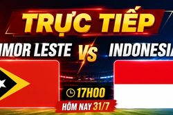 Trực tiếp Timor Leste vs Indonesia 17h00 hôm nay 31/7: Đã có đội hình ra sân