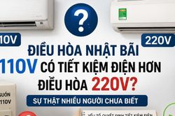 Điều h&ograve;a Nhật b&atilde;i 110V c&oacute; tiết kiệm điện hơn điều h&ograve;a 220V?