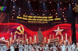 Rạng rỡ văn hiến Việt Nam: Tôn vinh Danh nhân văn hóa Lê Quý Đôn, lan tỏa khát vọng tri thức