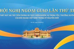 Sáng nay, khai mạc Hội nghị Ngoại giao lần thứ 33