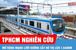 TPHCM nghiên cứu mở rộng mạng lưới đường sắt đô thị lên 1.540km