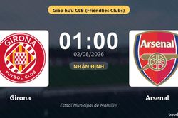 Nhận định Girona vs Arsenal: đội hình dự kiến