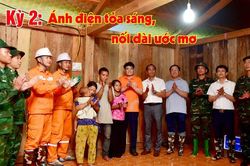 Kỳ 2: Ánh điện tỏa sáng, nối dài ước mơ