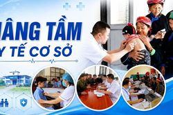 Nâng tầm y tế cơ sở