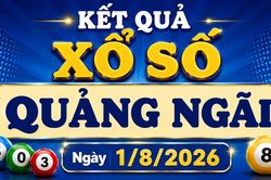 XSQNG 1/8 - Kết quả xổ số Quảng Ngãi hôm nay 1/8/2026