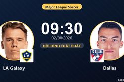 TRỰC TIẾPTrực tiếp LA Galaxy vs Dallas: Dallas nhỉnh hơn trong thế trận giằng co, chưa c&oacute; b&agrave;n thắng