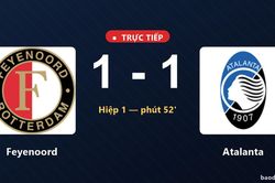 TRỰC TIẾPTrực tiếp Feyenoord vs Atalanta: Hai đội h&ograve;a 1-1
