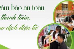 Đảm bảo an toàn thanh toán, giao dịch điện tử
