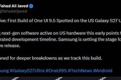 Samsung phát triển One UI 9.5 cho Galaxy S27 Ultra sớm 6 tháng trên nền Android 17