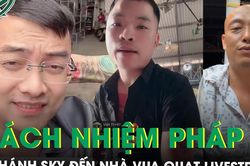 Kh&aacute;nh Sky đến nh&agrave; Vua Quạt livestream chửi bới: Luật sư chỉ ra h&agrave;ng loạt dấu hiệu vi phạm ph&aacute;p luật
