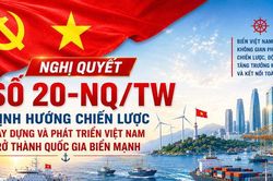 Nghị quyết số 20-NQ/TW về xây dựng và phát triển Việt Nam trở thành quốc gia biển mạnh