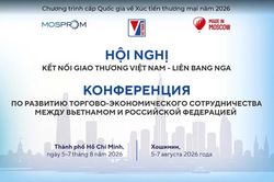Sắp diễn ra Hội nghị Kết nối giao thương Việt Nam - Liên bang Nga