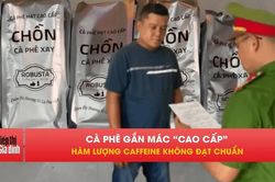 Bóc trần xưởng 'cà phê chồn' giả bán giá 190.000 đồng/kg