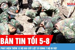 Bản tin tối 5-8: Phát hiện thêm 12 bộ hài cốt liệt sĩ cùng 7 bộ di vật tại công viên Lê Thị Riêng vào ngày 5-8