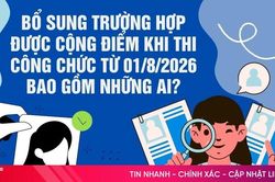 [Motion graphic] Bổ sung trường hợp được cộng điểm khi thi công chức từ 1/8/2026 bao gồm những ai?