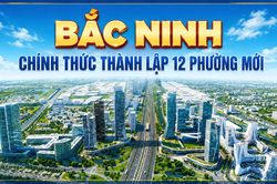 Bắc Ninh chính thức thành lập 12 phường mới