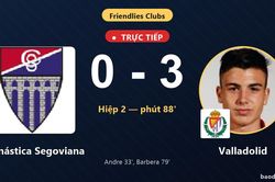 TRỰC TIẾPTrực tiếp Gimn&aacute;stica Segoviana vs Valladolid: Valladolid nới rộng c&aacute;ch biệt 0-3
