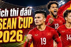 Lịch thi đấu ASEAN Cup 2026 (AFF Cup) mới nhất: Việt Nam cần gì để vào bán kết?