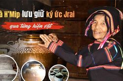 E-magazine Già H'Mip lưu giữ ký ức Jrai qua từng hiện vật