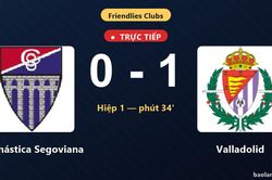 TRỰC TIẾPTrực tiếp Gimn&aacute;stica Segoviana vs Valladolid: Valladolid mở tỷ số