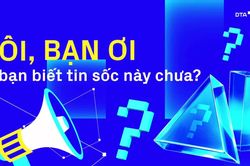 Chữ in đậm 'cực nóng, cực sốt' nhưng nguồn ở đâu?