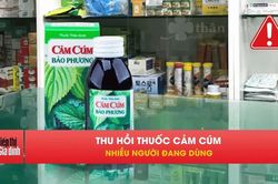 Hà Nội thu hồi lô Cao lỏng Cảm cúm Bảo Phương vì không đạt chuẩn