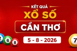 XSCT 5/8 - Kết quả xổ số Cần Thơ hôm nay 5/8/2026