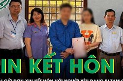 Cô gái gửi đơn xin được kết hôn với người mình yêu đang bị tạm giam