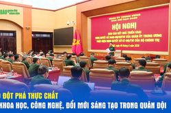 Tạo đột ph&aacute; thực chất về khoa học, c&ocirc;ng nghệ, đổi mới s&aacute;ng tạo trong Qu&acirc;n đội
