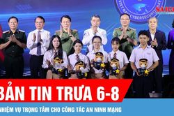 Bản tin trưa 6-8: Gắn kết chặt chẽ 'bảo vệ hệ thống' và 'bảo vệ con người' trên không gian mạng