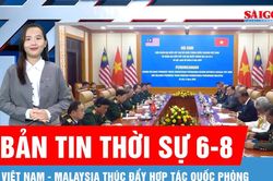 Bản tin thời sự 6-8: Đại tướng Phan Văn Giang hội đ&agrave;m Bộ trưởng Bộ Quốc ph&ograve;ng Malaysia
