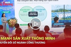 Đẩy mạnh sản xuất th&ocirc;ng minh v&agrave; chuyển đổi số ng&agrave;nh C&ocirc;ng Thương